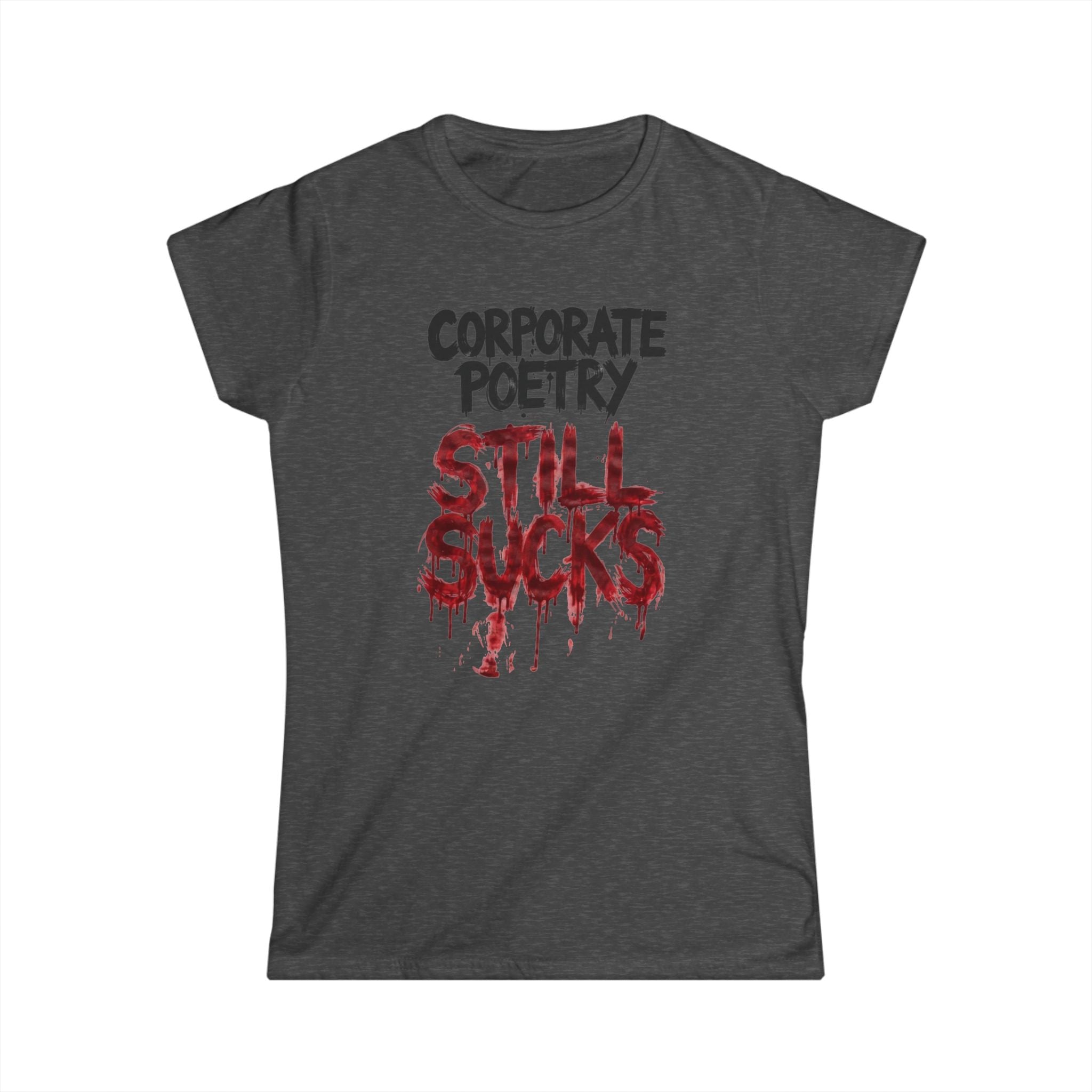 CORPORATE POETRY STILL SUCKS White Tee | Women's T-Shirt, Short Sleeve Top