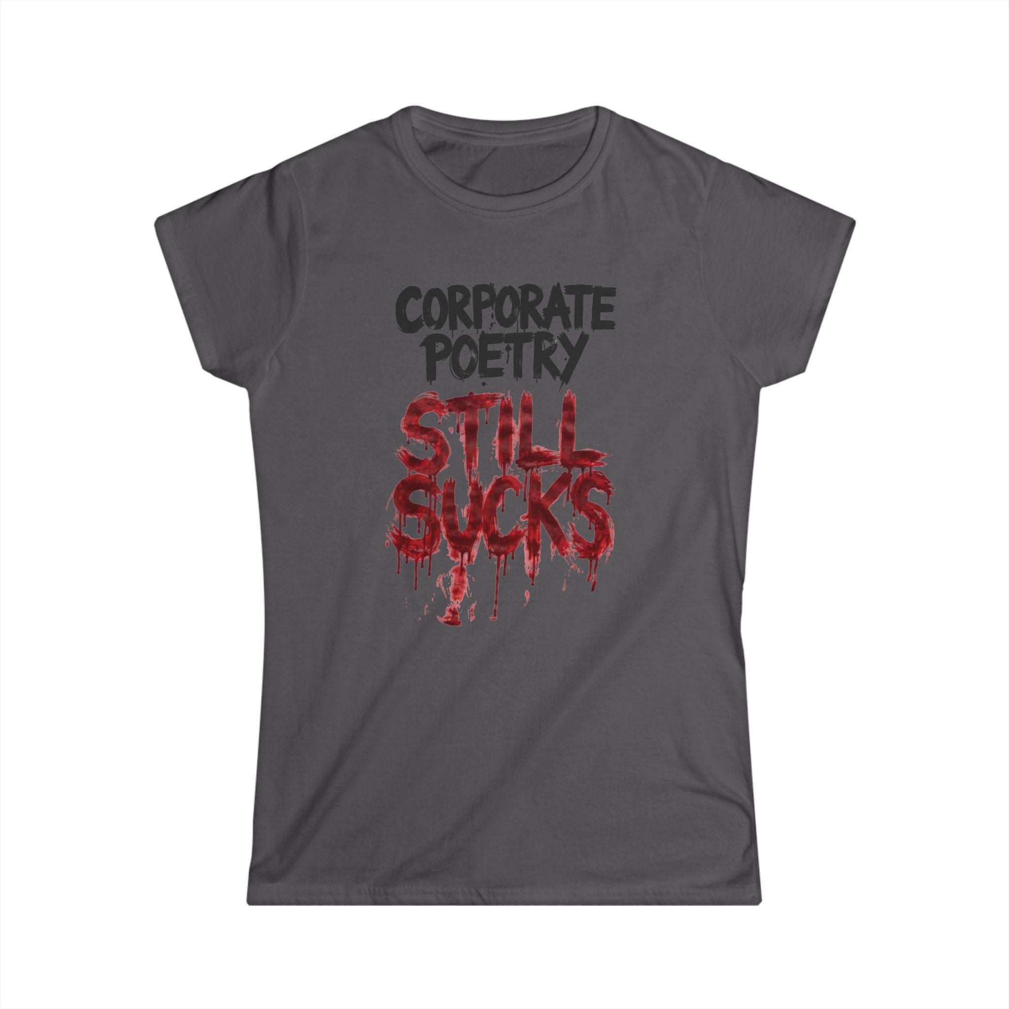 CORPORATE POETRY STILL SUCKS White Tee | Women's T-Shirt, Short Sleeve Top