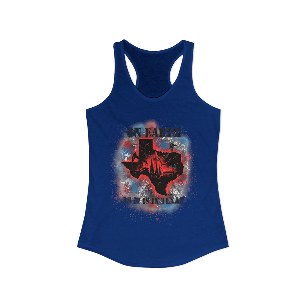 On Earth As It Is In Texas | Women's Ideal Racerback Tank Top