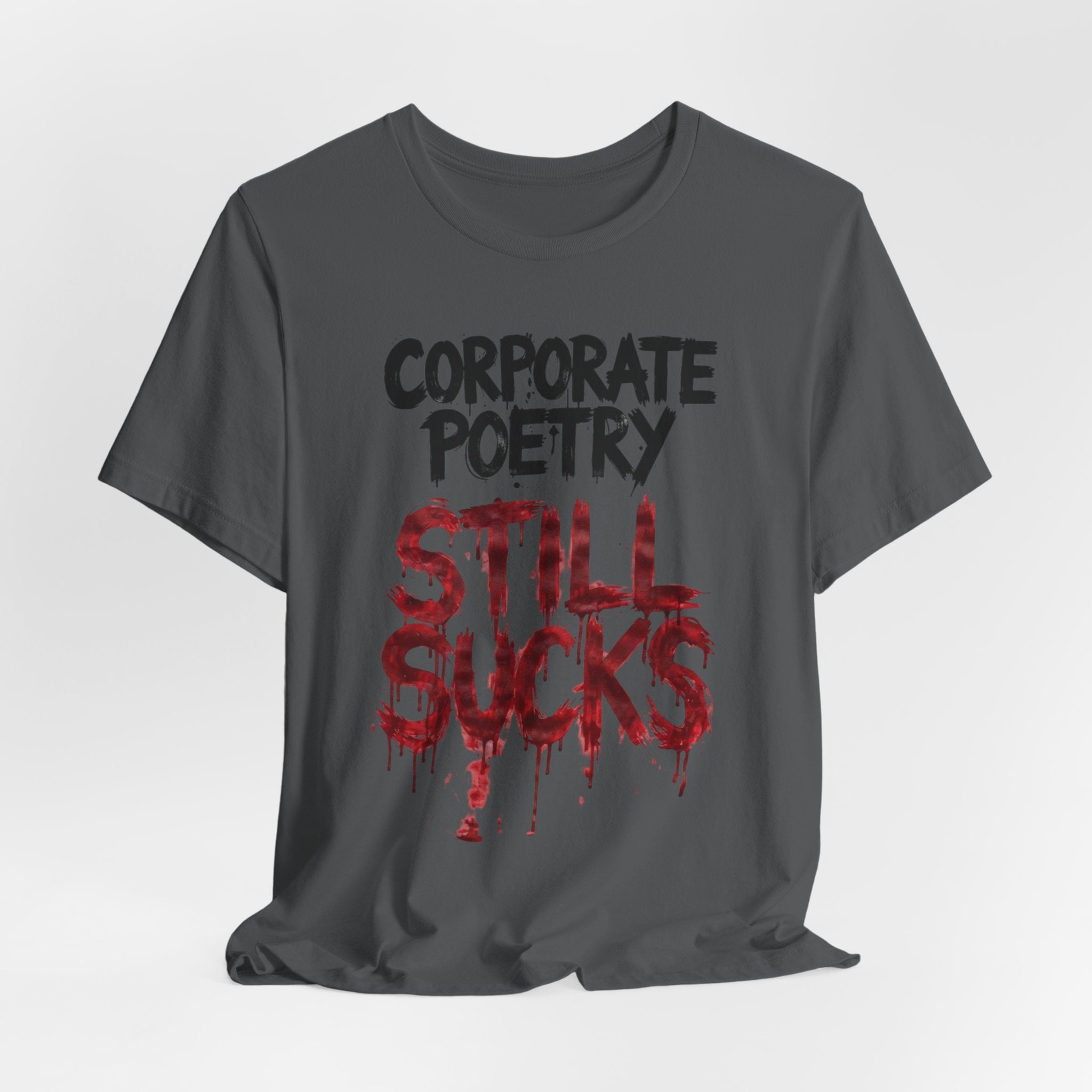 Corporate Poetry Still Sucks T-Shirt
