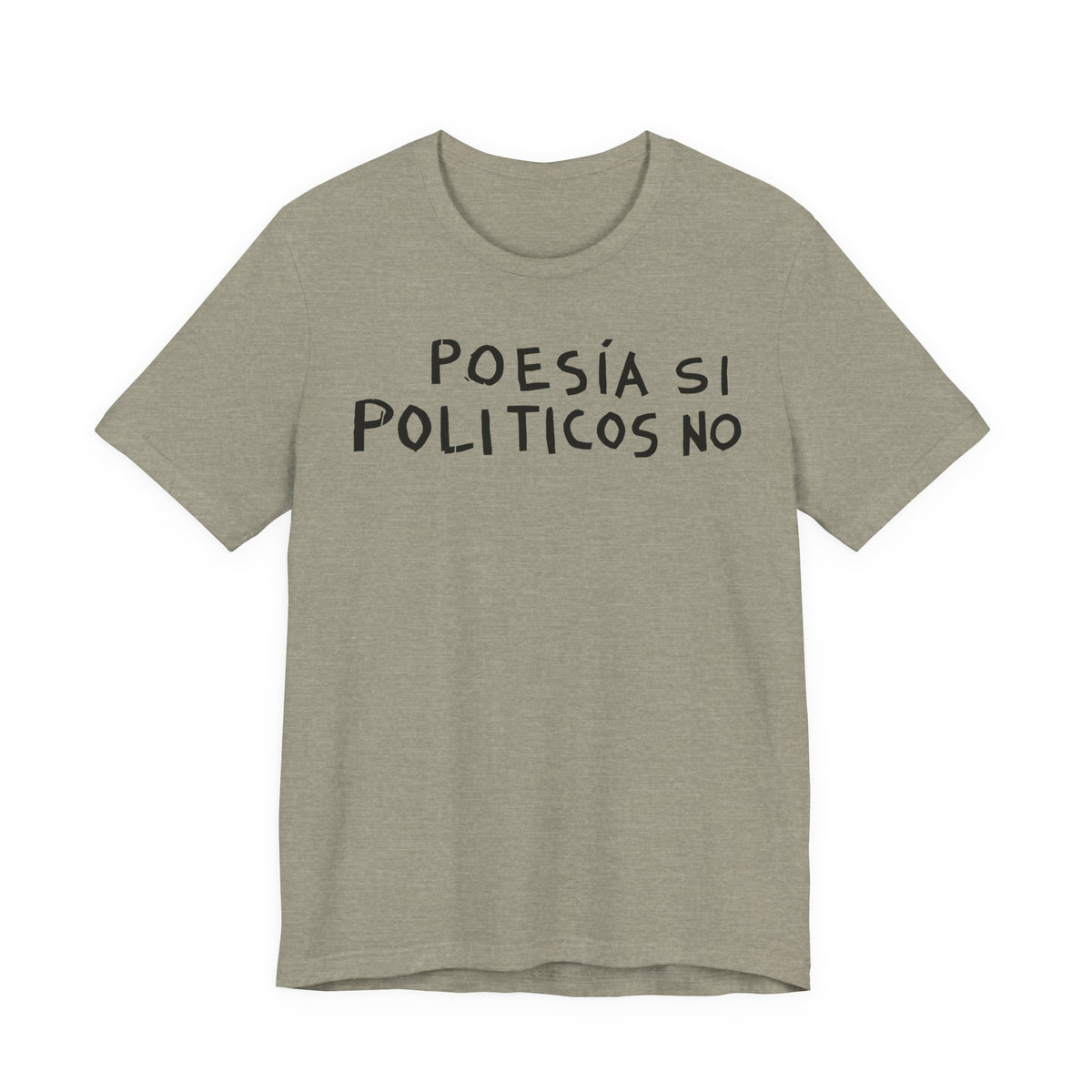 Poesía Si Politicos No T-Shirt | Spanish Political Poetry Tee