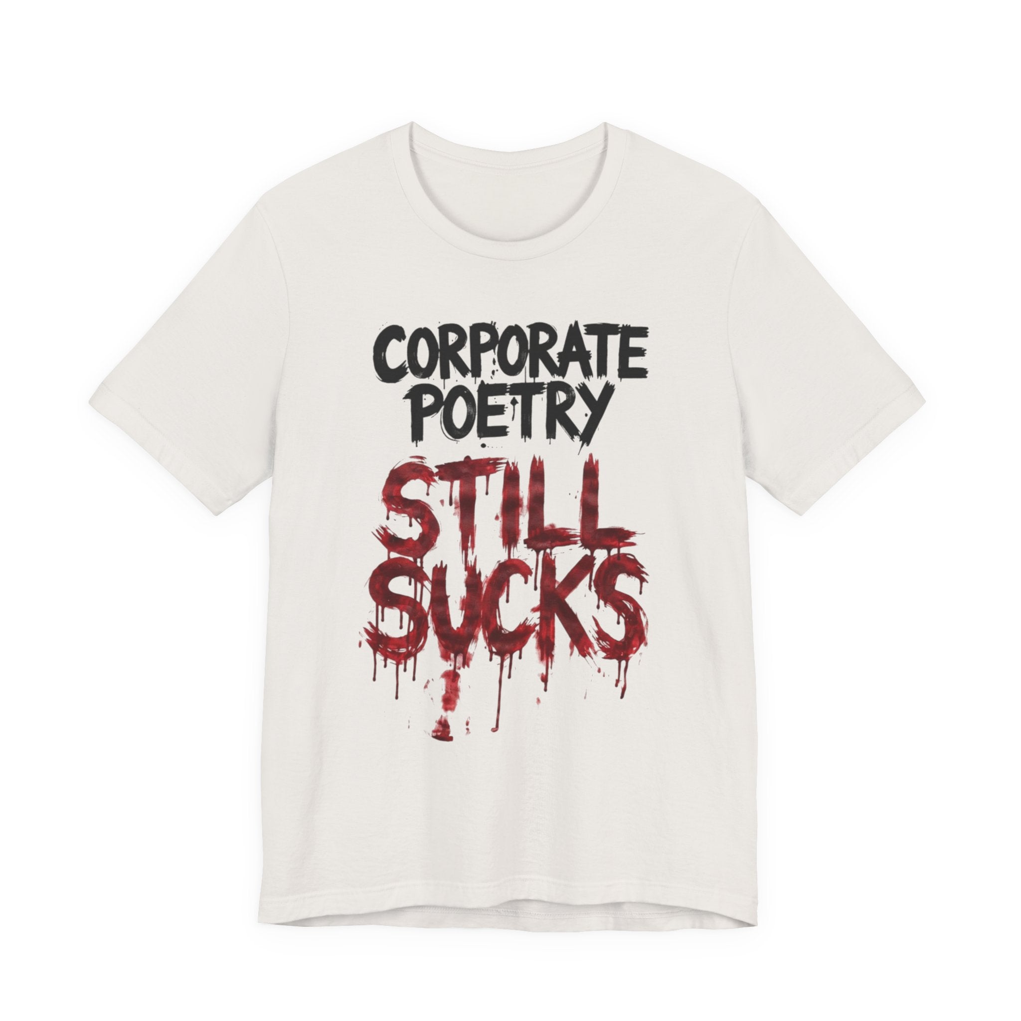 Corporate Poetry Still Sucks T-Shirt