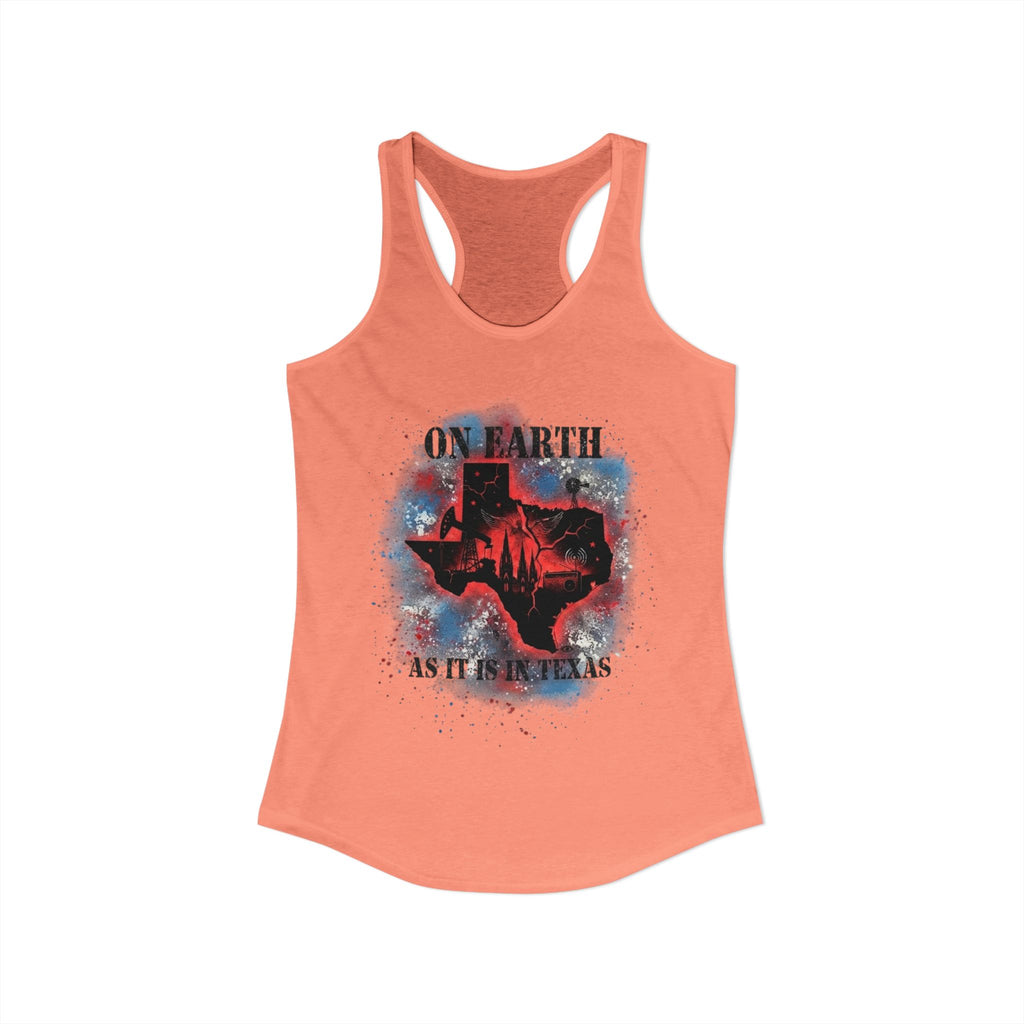 On Earth As It Is In Texas | Women's Ideal Racerback Tank Top