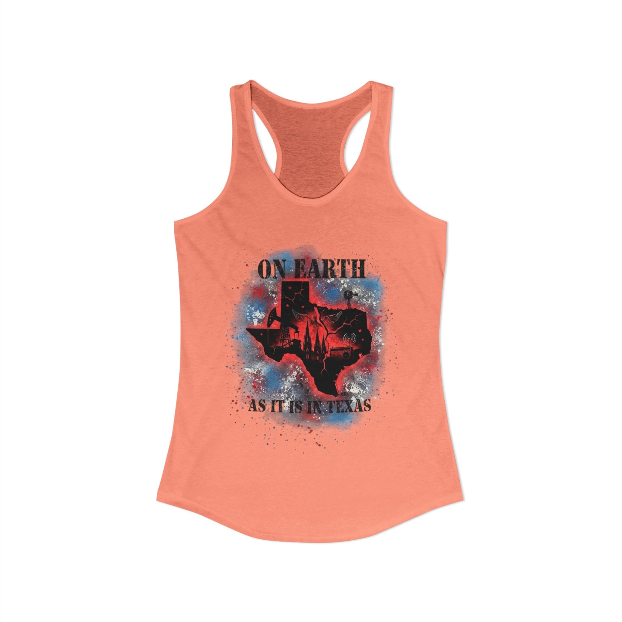 On Earth As It Is In Texas | Women's Ideal Racerback Tank Top