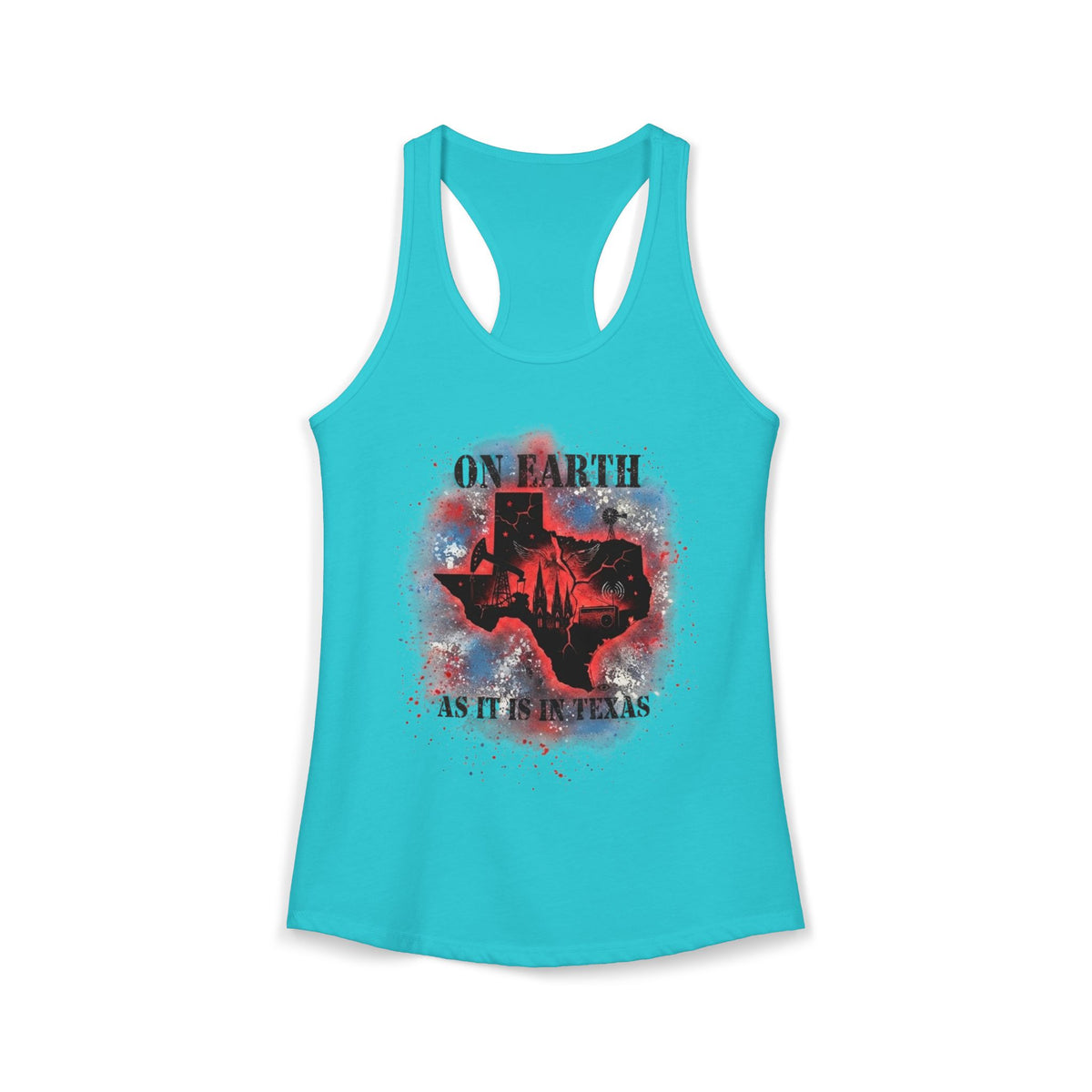 On Earth As It Is In Texas | Women's Ideal Racerback Tank Top