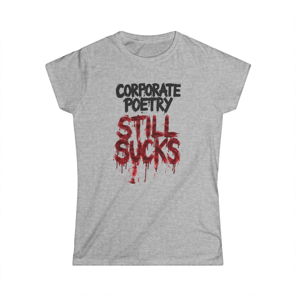CORPORATE POETRY STILL SUCKS White Tee | Women's T-Shirt, Short Sleeve Top