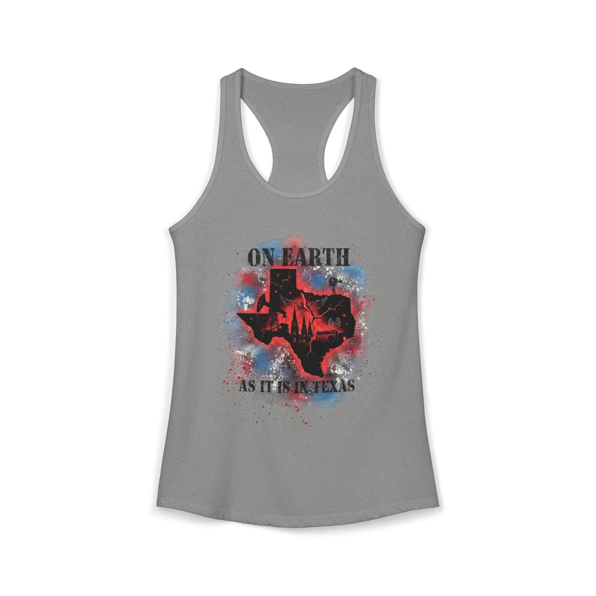 On Earth As It Is In Texas | Women's Ideal Racerback Tank Top