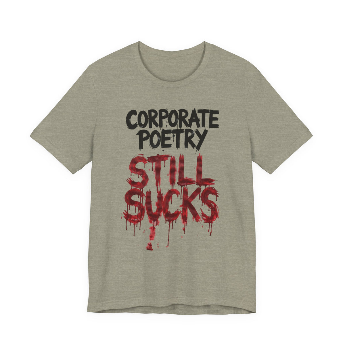 Corporate Poetry Still Sucks T-Shirt