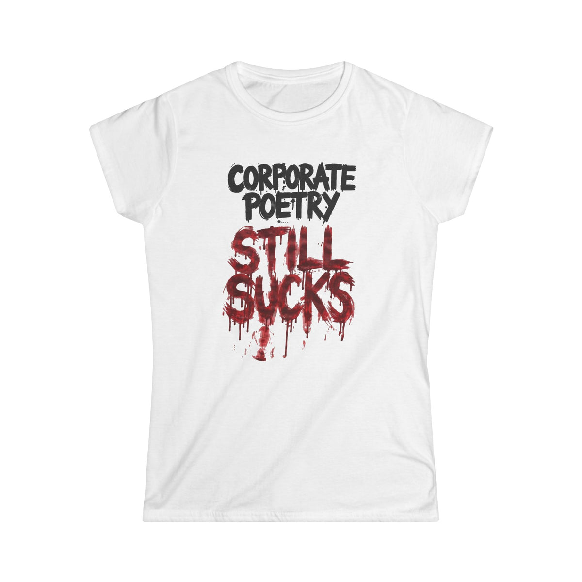 CORPORATE POETRY STILL SUCKS White Tee | Women's T-Shirt, Short Sleeve Top