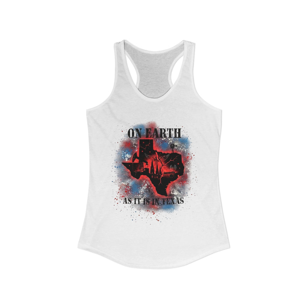 On Earth As It Is In Texas | Women's Ideal Racerback Tank Top