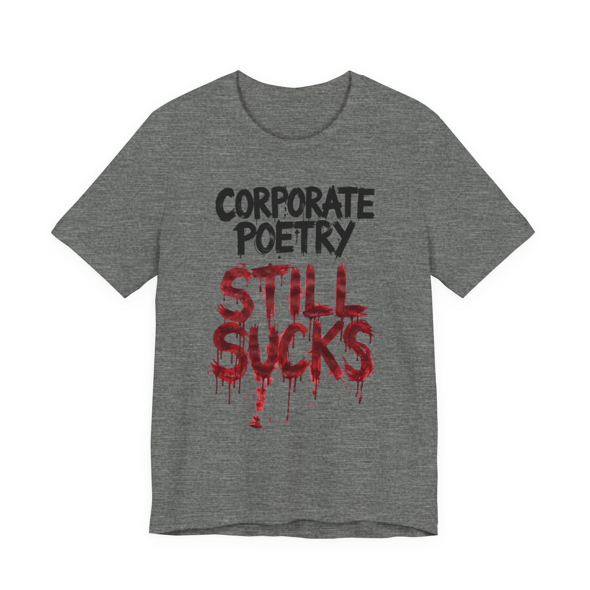 Corporate Poetry Still Sucks T-Shirt