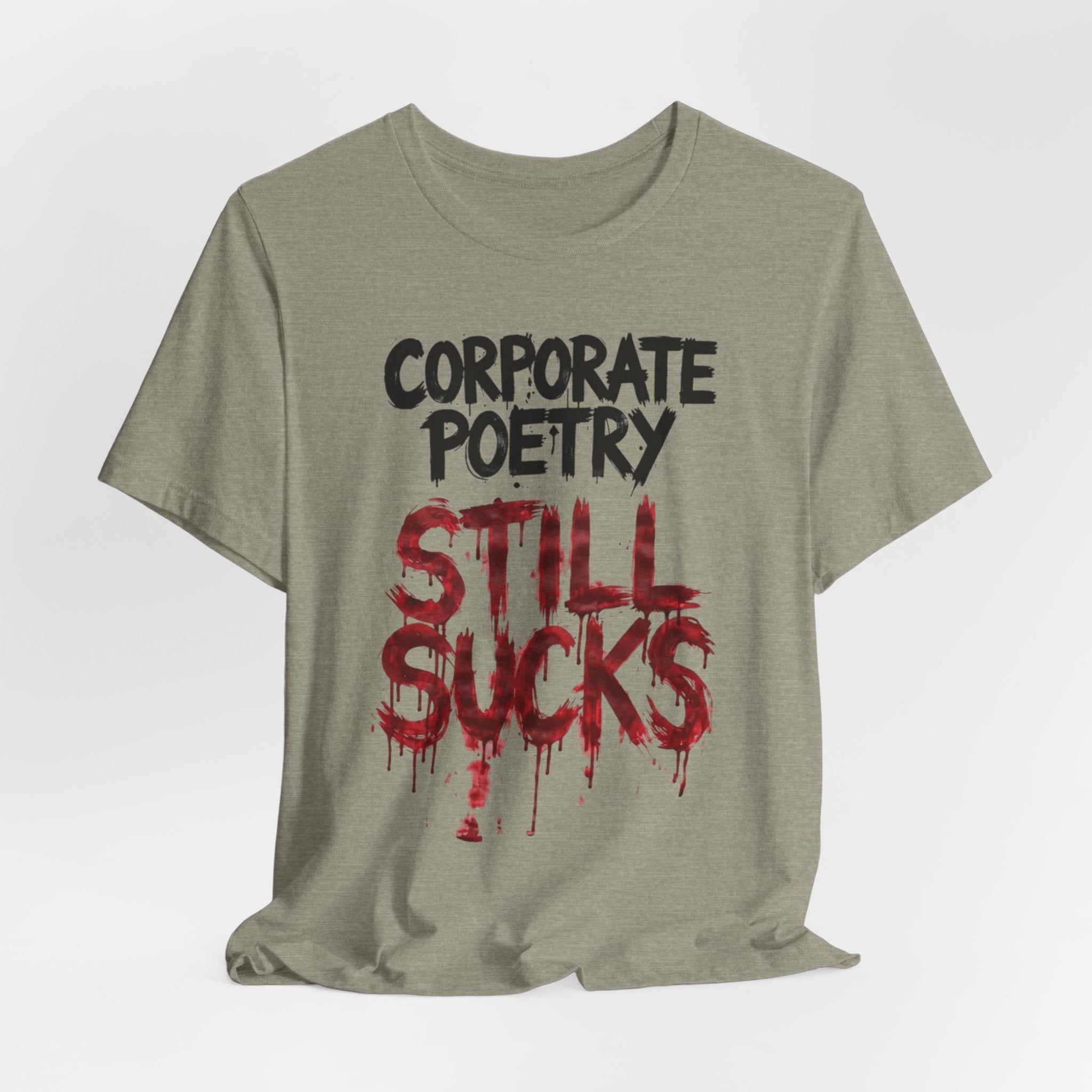 Corporate Poetry Still Sucks T-Shirt