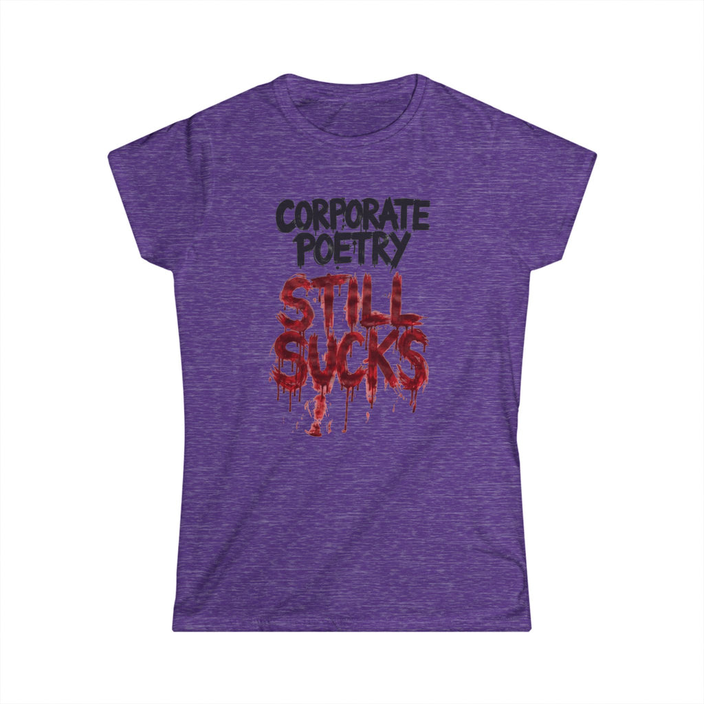 CORPORATE POETRY STILL SUCKS White Tee | Women's T-Shirt, Short Sleeve Top