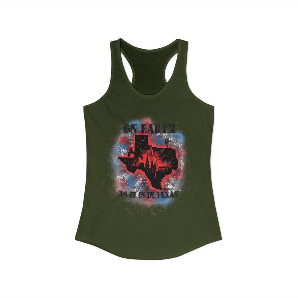 On Earth As It Is In Texas | Women's Ideal Racerback Tank Top