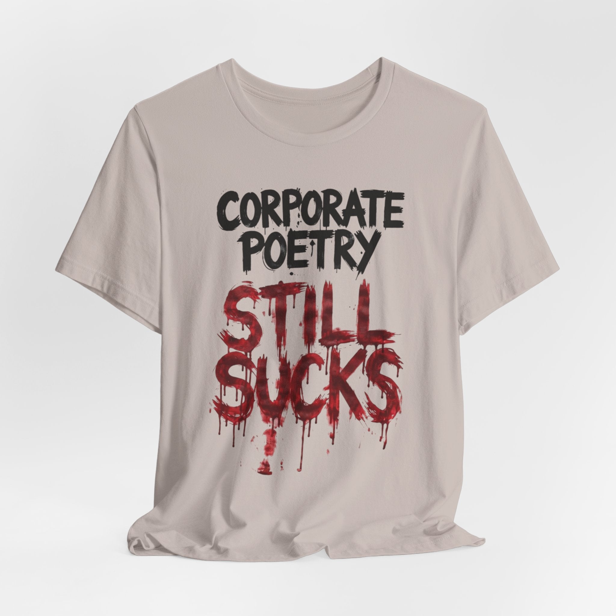 Corporate Poetry Still Sucks T-Shirt