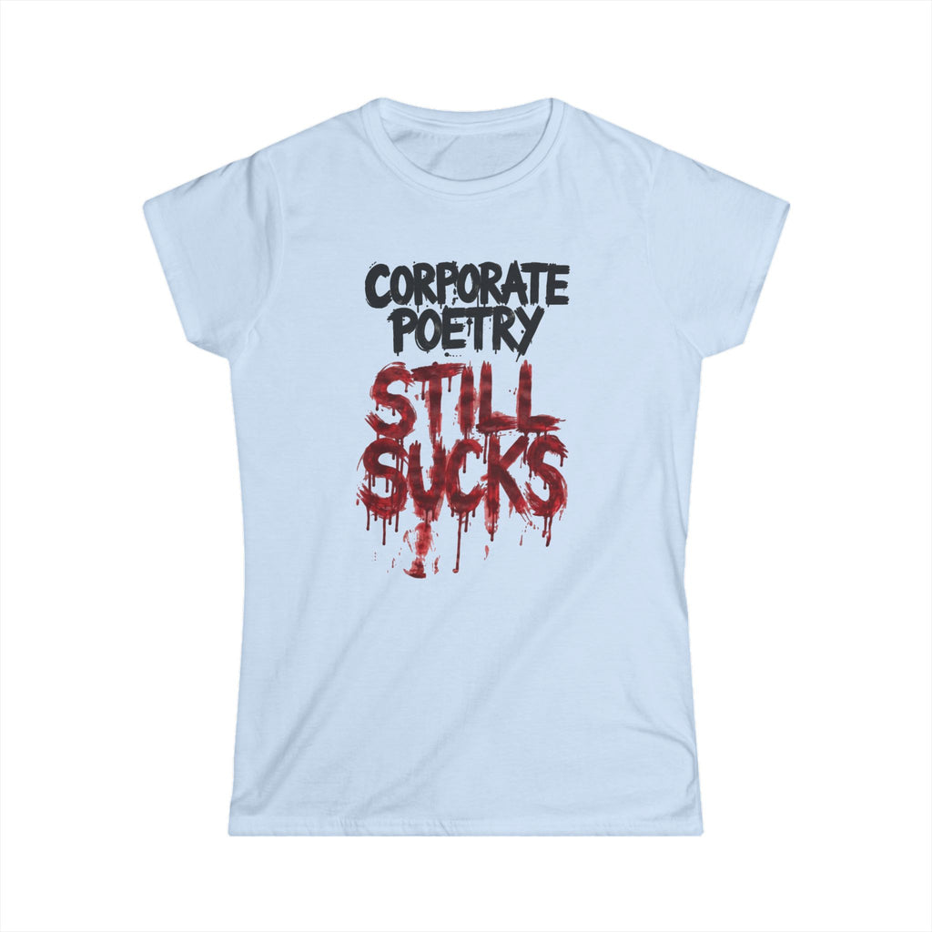 CORPORATE POETRY STILL SUCKS White Tee | Women's T-Shirt, Short Sleeve Top