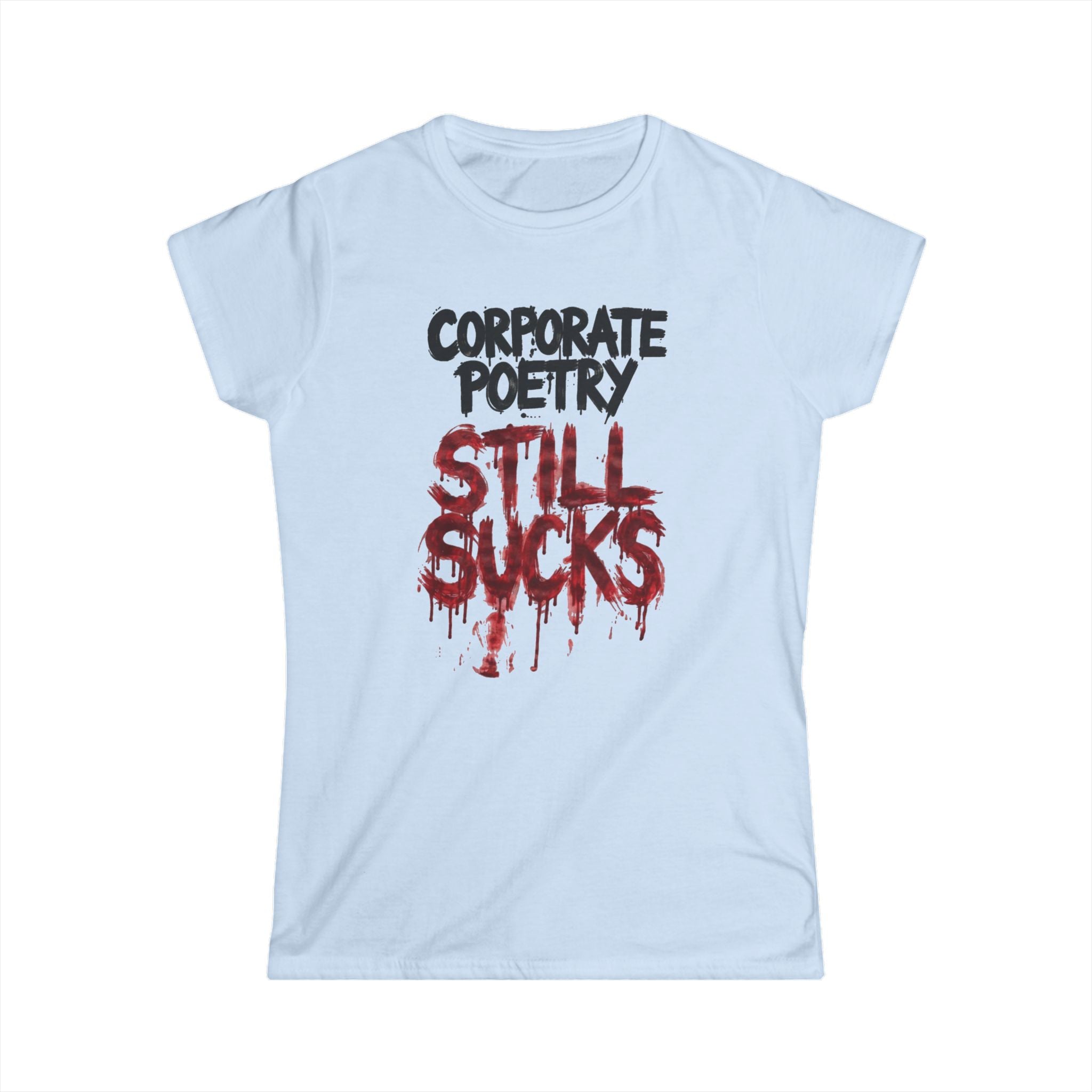CORPORATE POETRY STILL SUCKS White Tee | Women's T-Shirt, Short Sleeve Top