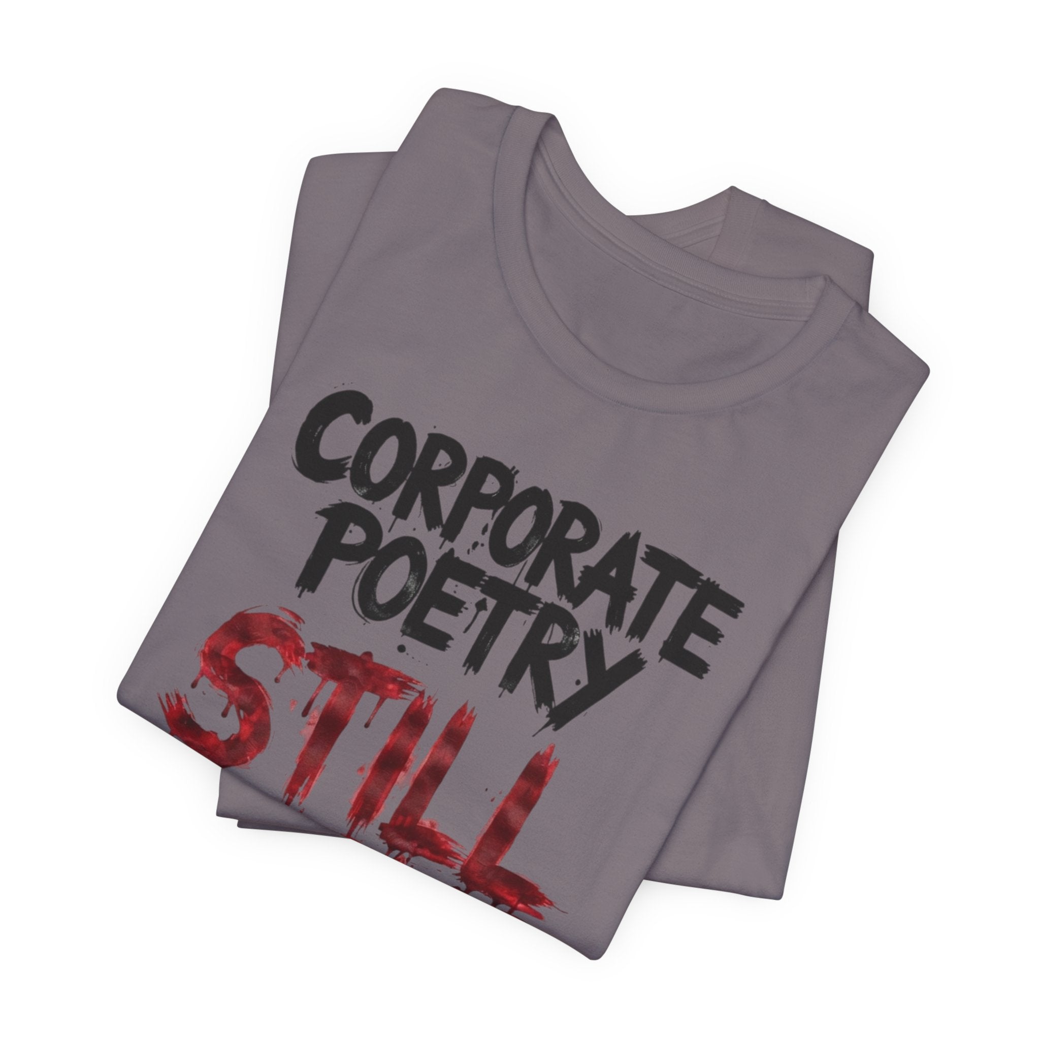 Corporate Poetry Still Sucks T-Shirt