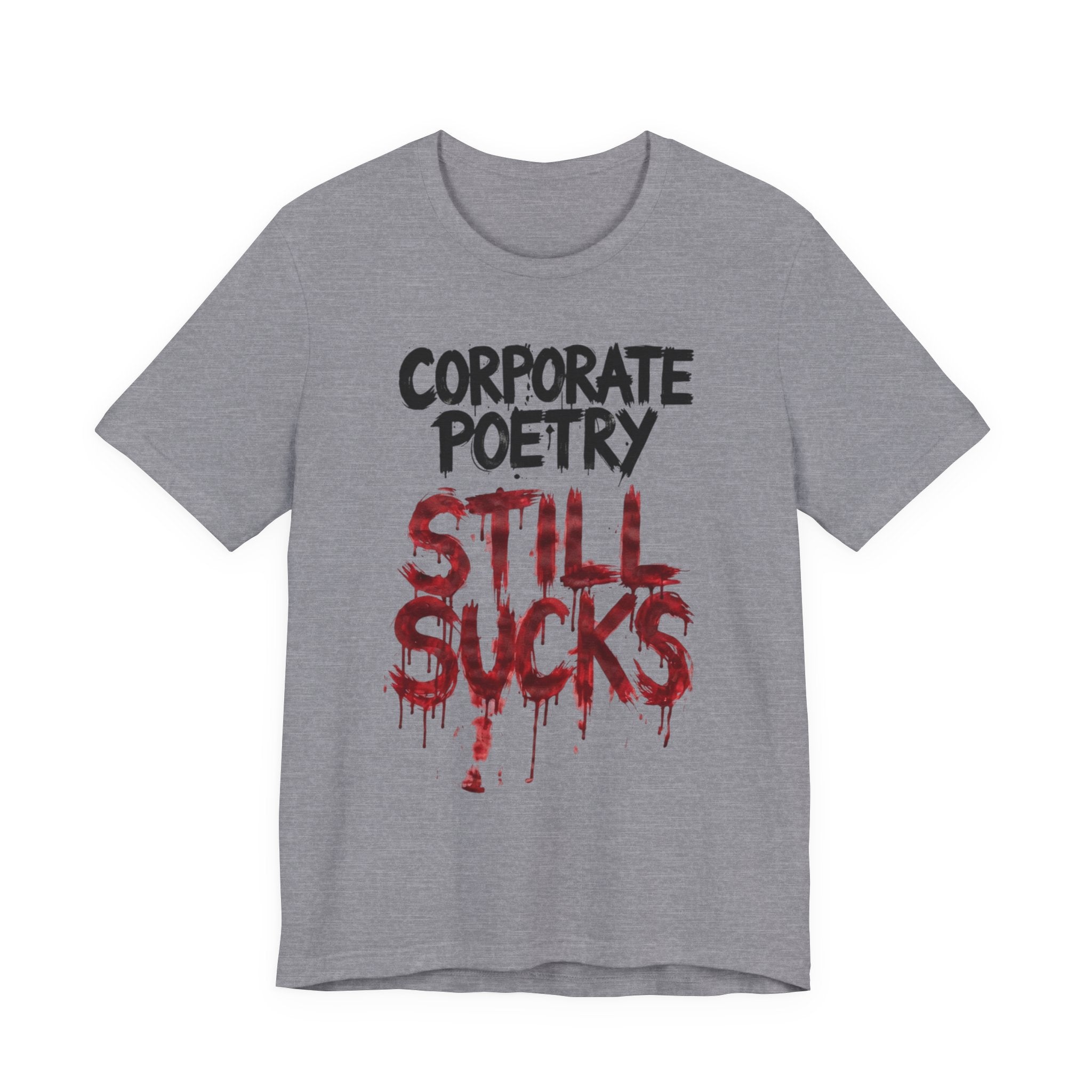 Corporate Poetry Still Sucks T-Shirt