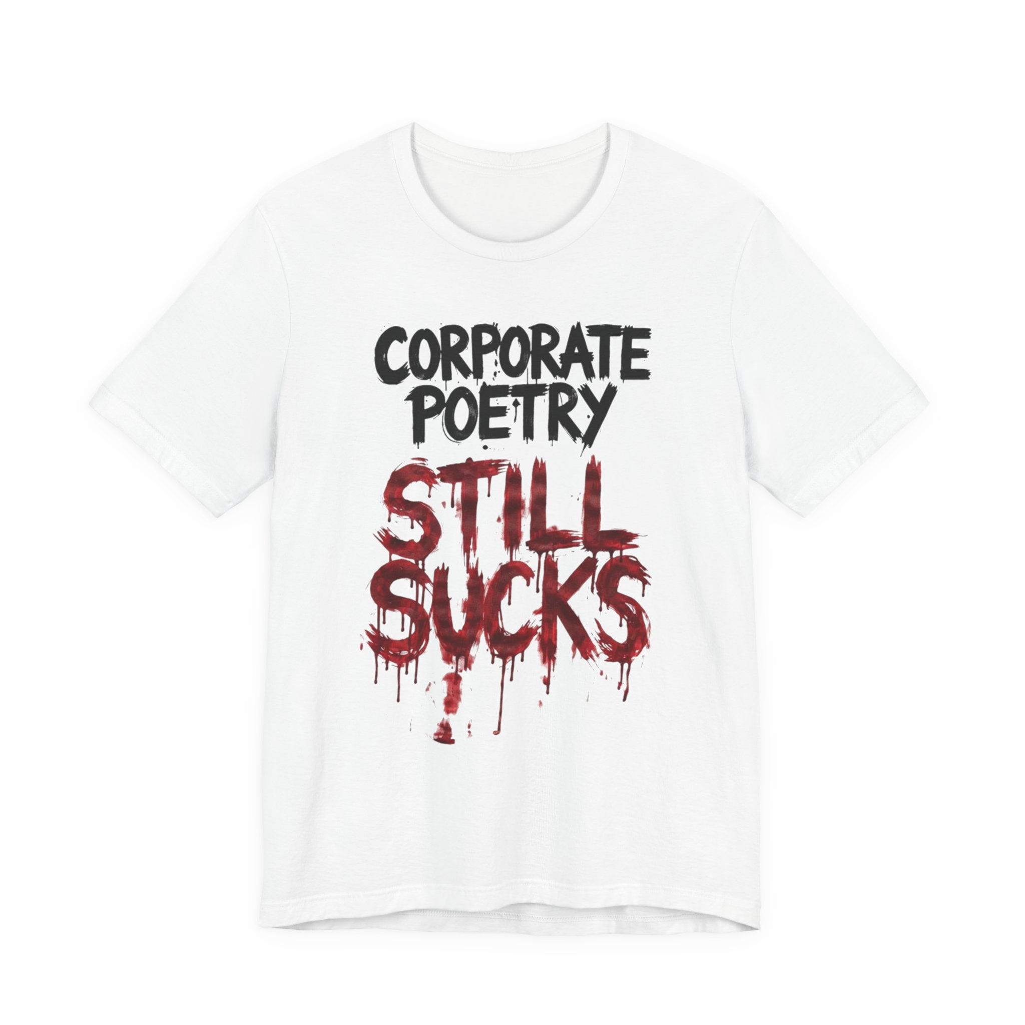 Corporate Poetry Still Sucks T-Shirt